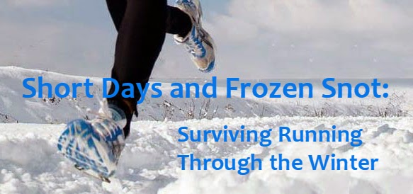 Short Days and Frozen Snot: Surviving Running Through the Winters